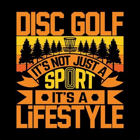 Premium Vector Disc Golf Its Not Just A Sport Its A Lifestyle T Shirt