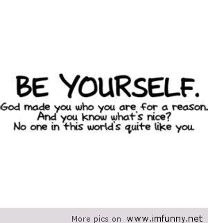 Funny Quotes About Being Yourself. QuotesGram