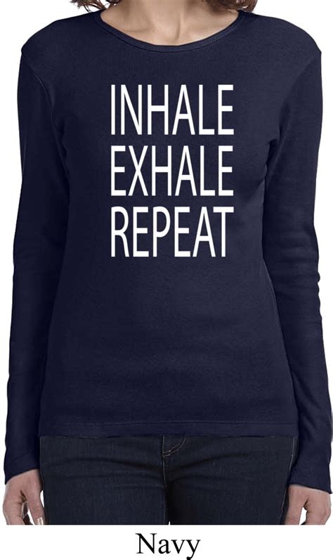 Yoga Inhale Exhale Repeat Ladies Long Sleeve Shirt Inhale Exhale