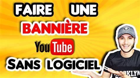 Tuto 2021 Comment Faire Une Banniere Youtube Sans Logiciel Youtube