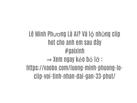 Ppt L Minh Ph Ng L Ai V Nh Ng Clip Hot Powerpoint Presentation Id