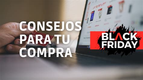 Consejos Para Aprovechar Ofertas En El Black Friday Y Cyber Monday