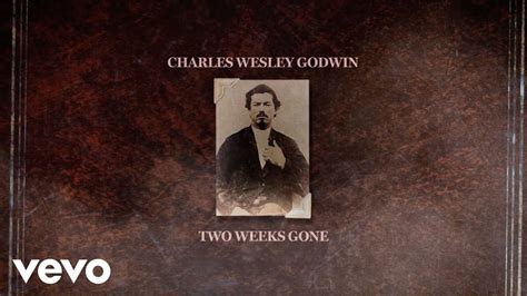 Charles Wesley Godwin Two Weeks Gone Lyric Video Chords Chordify