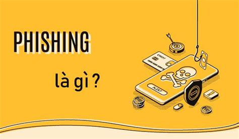 Phishing là gì Cách phòng chống tấn công Phishing hiệu quả mới 06 2024