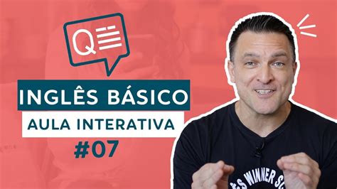 Como Falar O BÁsico Em InglÊs Aula Interativa 07 Com Quiz Youtube