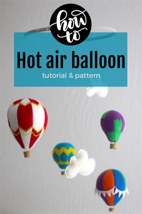 Hot Air Balloon Mobile How To Make A Baby Mobile Free Pattern Artofit