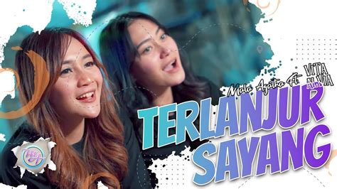 Vita Alvia Ft Mala Agatha TERLANJUR SAYANG Official Music Video Dj