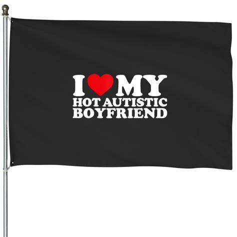 I Love My Hot Autistic Boyfriend Heart Autism Awareness House Flags Sold By Mcgheeukus SKU