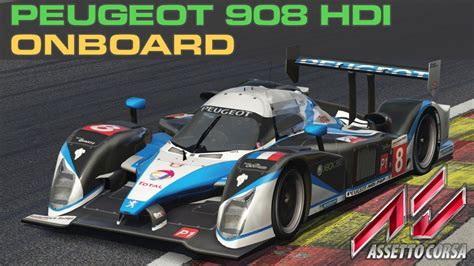 Sim Dream Development Assetto Corsa Peugeot 908 Hdi Onboard Youtube