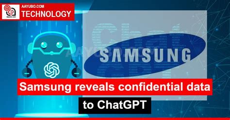 Samsung Reveals Highly Confidential Data To ChatGPT