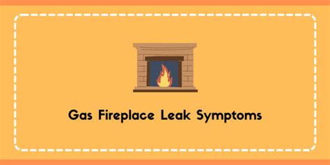 Gas Fireplace Leak Symptoms 2023 Gas Fireplace Leaks Leak Repair