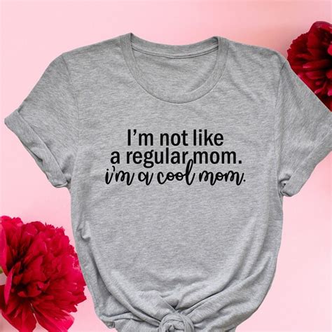 Im Not Like A Regular Mom Im A Cool Mom Etsy