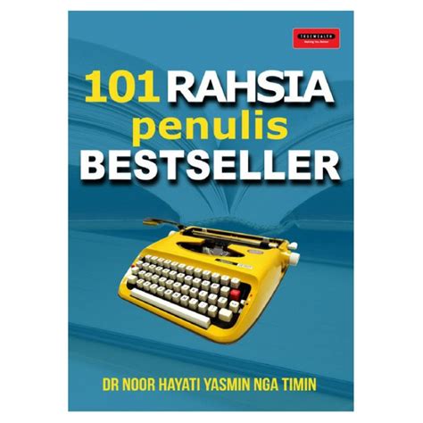 101 Rahsia Penulis Bestseller Panduan Menulis Buku Yang Bagus Cara