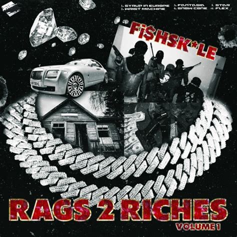 Stream RAGS 2 RICHES VOLUME 1 by Fi$HSK*LE | Listen online for free on SoundCloud