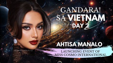 Day Ahtisa Manalo At Miss Cosmo Beauty Pageant Launch In Vietnam