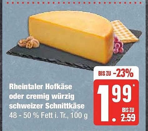 rheintaler hofkase oder cremig wurzig schweizer schnittkase angebot bei