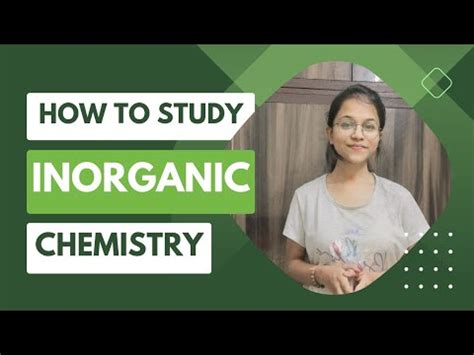 How To Study Inorganic Chemistry Inorganic Chemistry Kaise Yaad Kre