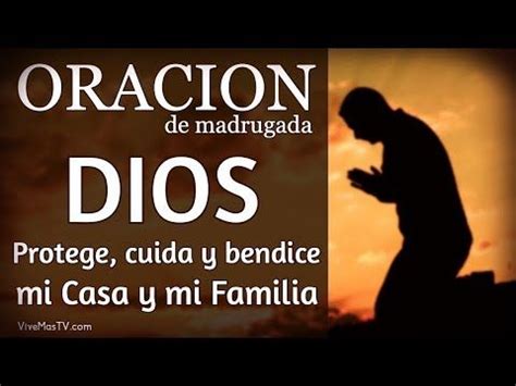 Oracion De Madrugada DIOS Protege Cuida Y Bendice Mi Familia YouTube