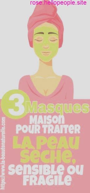 3 Masques maison pour traiter la peau sèche sensible ou fragile