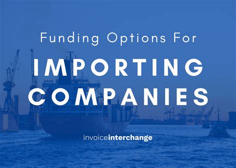 financing options  importing companies invoiceinterchange au