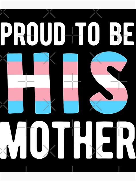 Proud To Be His Mother Trans Mom Transgender Mother Transman Support