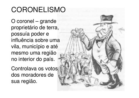 O Que É Coronelismo - O Que Foi O Coronelismo - GITEDU