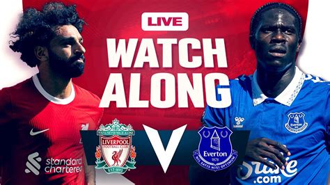 Liverpool V Everton WATCHALONG YouTube