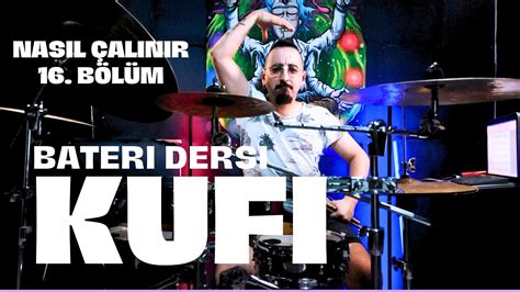 Kufi Duman Bateri Dersi Nasıl Çalınır 16 Bölüm YouTube