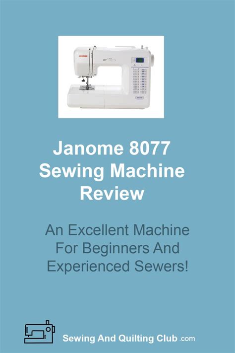 Janome 8077 Review – Sewing Machine | Sewing & Quilting Club