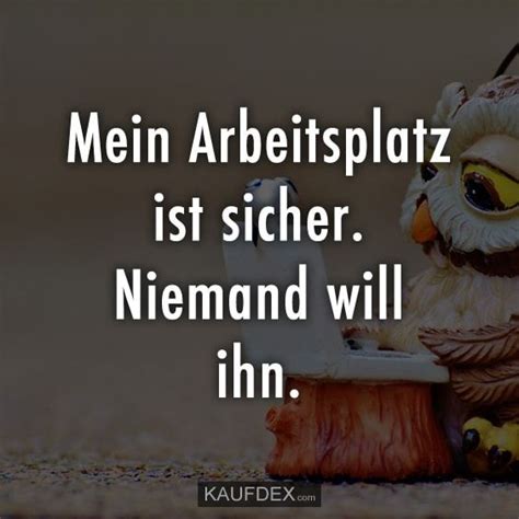 Mein Arbeitsplatz Ist Sicher Niemand Will Ihn Kaufdex Arbeit