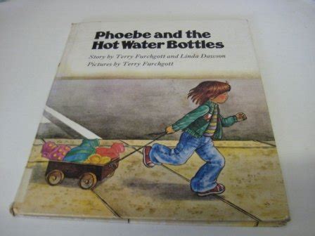 Phoebe And The Hot Water Bottles Terry Furchgott Linda Dawson Amazon Books