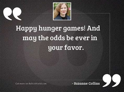 Happy Hunger Games And May Inspirational Quote By Suzanne Collins