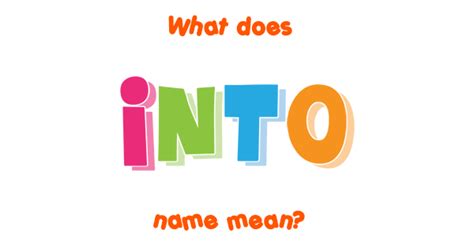 Into name - Meaning of Into