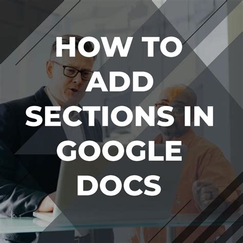 how to make sections in google docs
