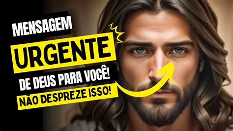 Mensagem URGENTE de DEUS para você NÃO DESPREZE ISSO YouTube