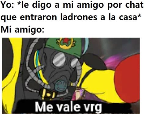 Después de mucho tiempo por fin un meme hecho por mí Meme subido