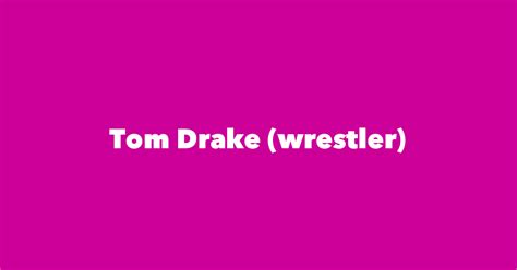 Tom Drake Wrestler Spouse Children Birthday And More