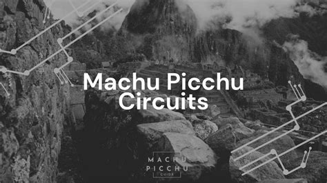 Machu Picchu Circuits Machu Picchu Guide