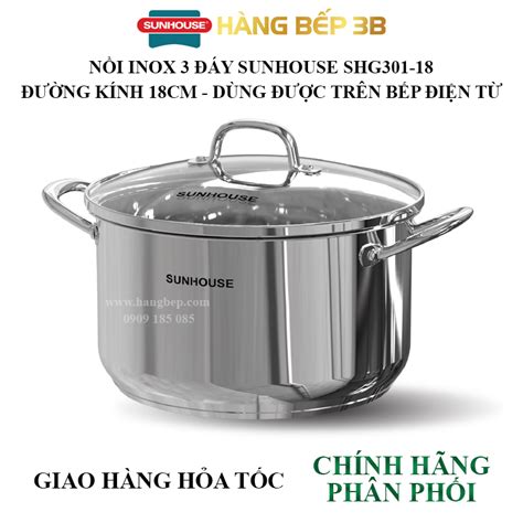 Nồi inox 3 đáy 18cm Sunhouse SHG301-18 dùng được bếp từ | HÀNG BẾP