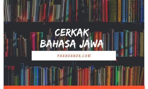 pengertian struktur ciri ciri  unsur intrinsik cerkak