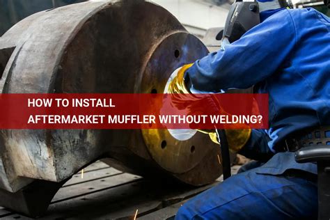 how to install a muffler without welding