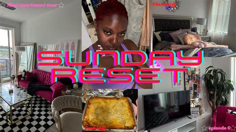 Sunday Reset Episode 6 Apartment Tour Deep Cleaning Cooking Dying