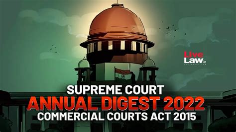 Supreme Court Annual Digest 2022 Commercial Courts Act 2015