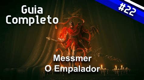 Messmer O Empalador - GUIA COMPLETO #22 - Messmer, O Empalador | Elden Ring - Shadow of the ...