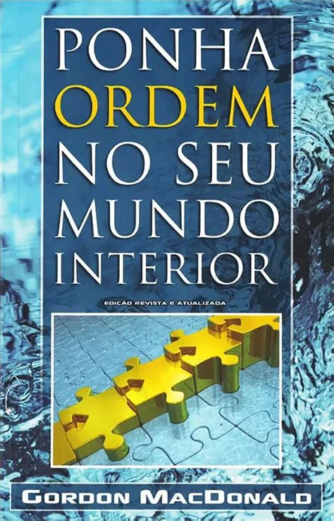 Ponha Ordem No Seu Mundo Interior Gordon Macdonald Brasil