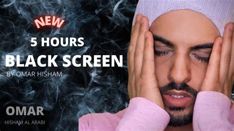 5 Hours Black Screen Quran Recitation By Omar Hisham Be Heaven