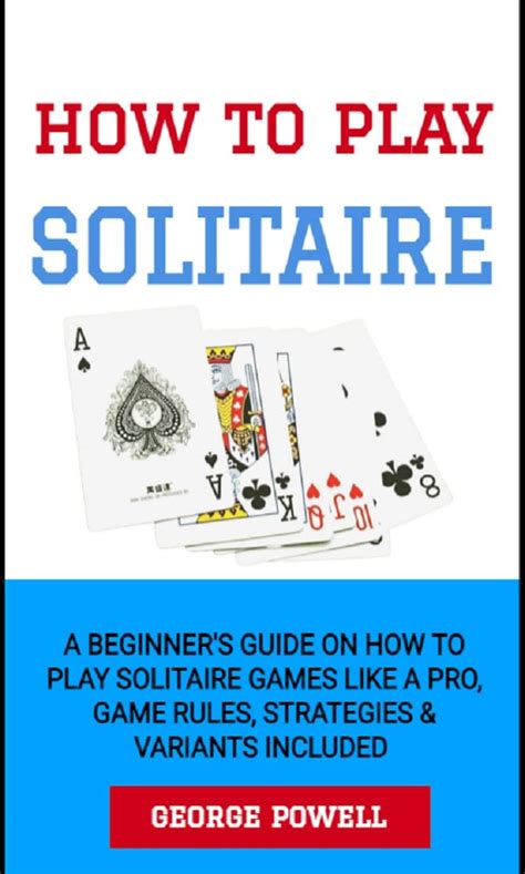 How To Play Solitaire For Beginners A Step By Step Beginners Guide To