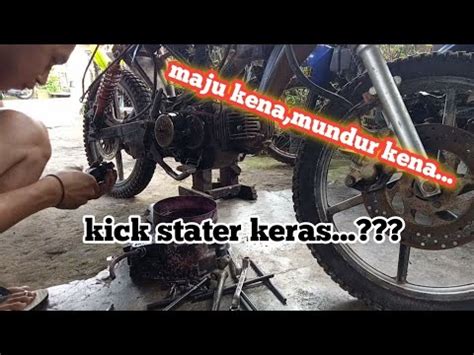 Kick Stater Keras Ternyata Ini Penyebabnya YouTube