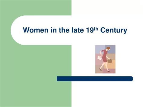 Ppt Women In The Late 19 Th Century Powerpoint Presentation Free Download Id 5232901