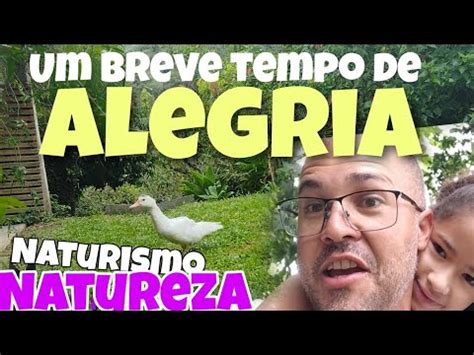 Naturismo Experiência de Vida em Contato a Natureza YouTube